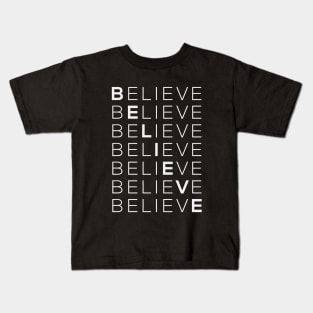 Believe, Inspirational Quote Kids T-Shirt
